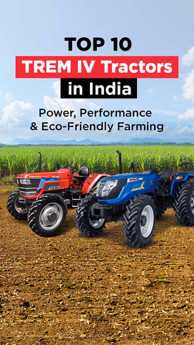 Top 10 TREM IV Tractors in India: Power, Performance & Eco-Friendly Farming Video