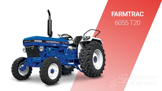 Farmtrac 6055 T20 Price & HP In India 2024 - Tractorkarvan