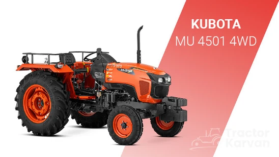 Kubota Tractor MU4501 Price 45 HP in India 2024 – Tractorkarvan