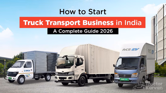 How to Start Truck Transport Business in India: A Complete Guide 2026