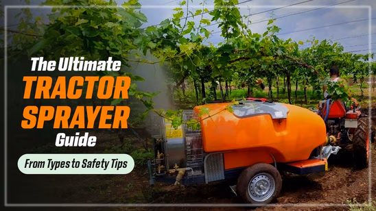 The Ultimate Tractor Sprayer Guide: From Types to Safety Tips