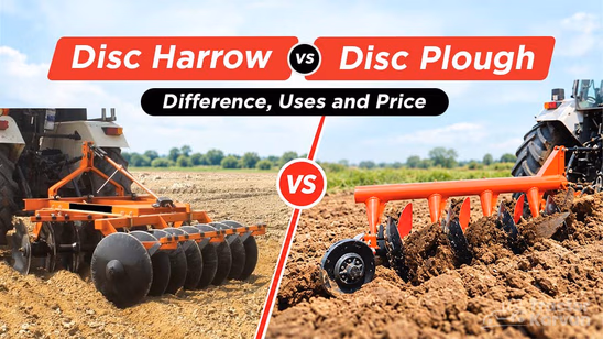 Disc Harrow vs Disc Plough: Difference, Uses and Price
