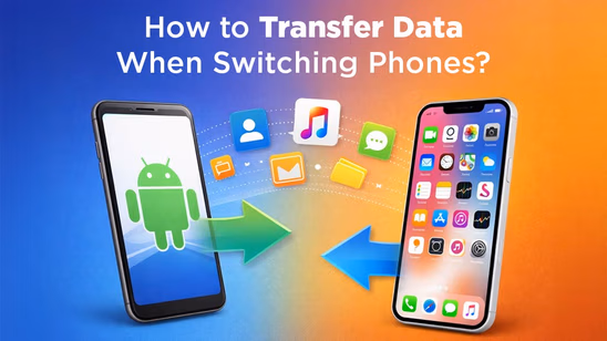 How to Transfer Data When Switching Phones?