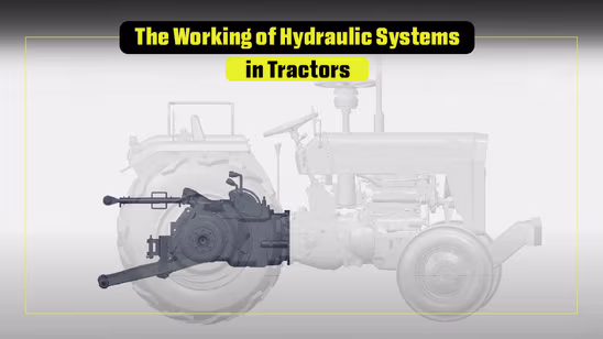 The Working of Hydraulic Systems in Tractors