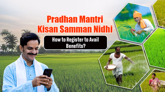 Pradhan Mantri Kisan Samman Nidhi: How to Register to Avail Benefits?