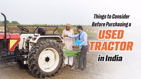 Things to Consider Before Purchasing a Used Tractor in India