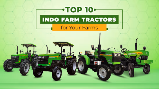 Top 10 Indo Farm Tractors for Your Farms