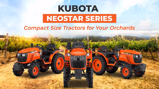 Kubota Neostar Series: Compact Size Tractors for Your Orchards