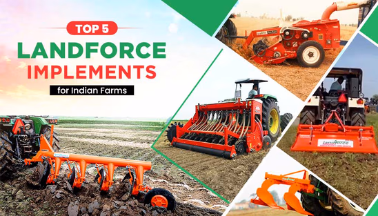Top 5 Landforce Implements for Indian Farms