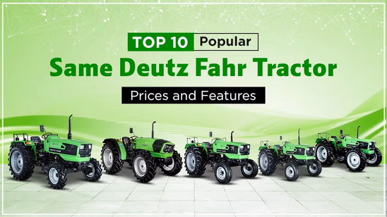 Top 10 Popular Same Deutz Fahr Tractors in India: Prices and Features