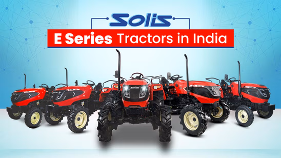 Solis E Series: Revolutionizing Agriculture with Advanced Tractors