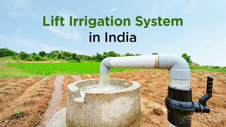 What is Lift Irrigation System in India - Advantages & Importance